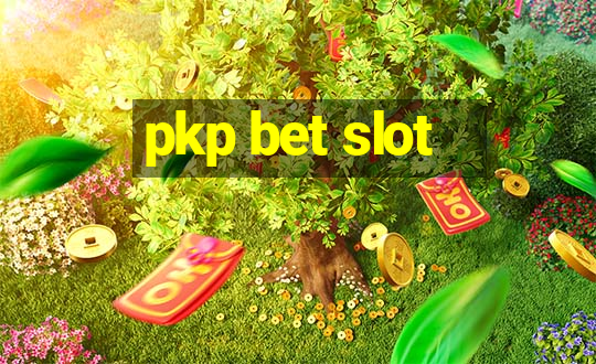 pkp bet slot