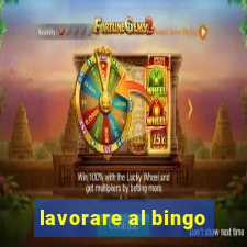 lavorare al bingo