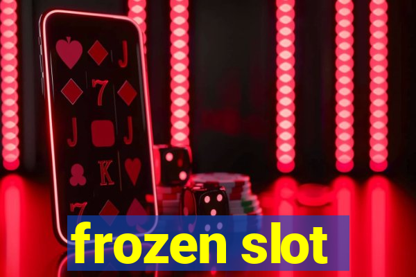 frozen slot