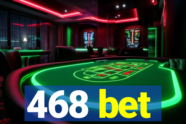 468 bet