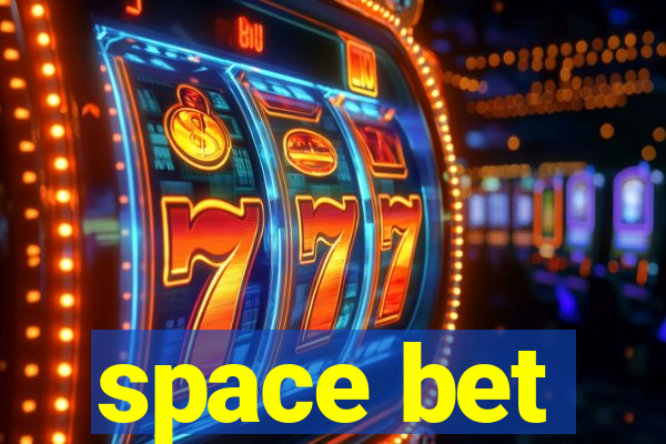 space bet