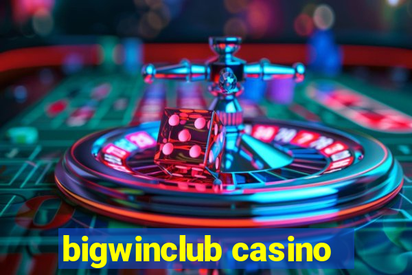 bigwinclub casino