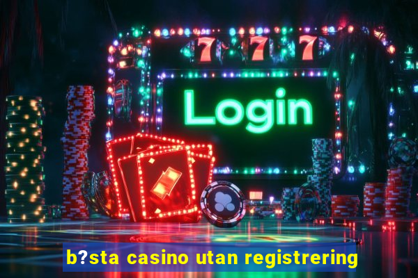 b?sta casino utan registrering