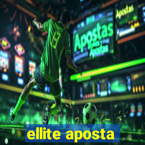 ellite aposta