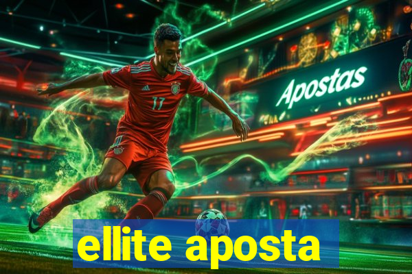 ellite aposta