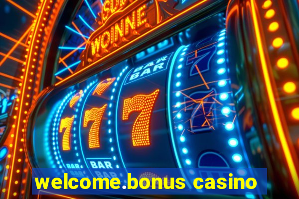 welcome.bonus casino