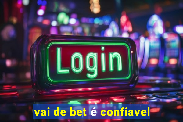 vai de bet é confiavel