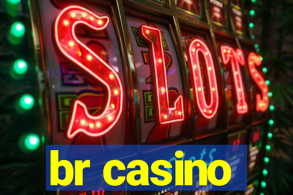 br casino