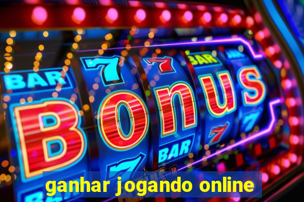 ganhar jogando online