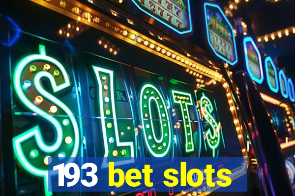 193 bet slots