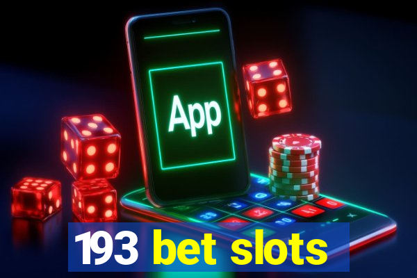 193 bet slots