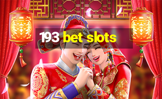 193 bet slots