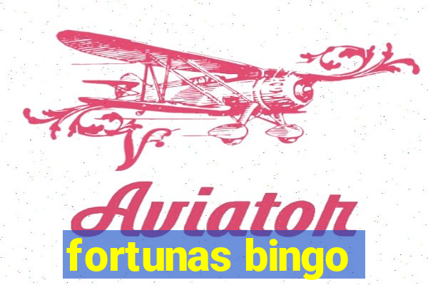 fortunas bingo