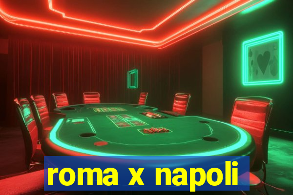 roma x napoli