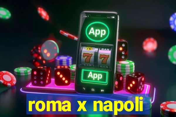 roma x napoli