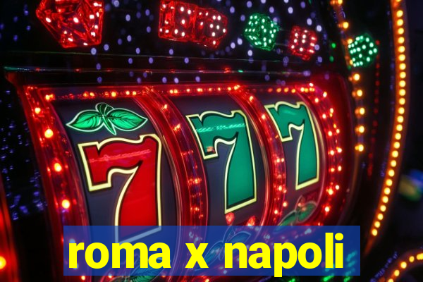 roma x napoli