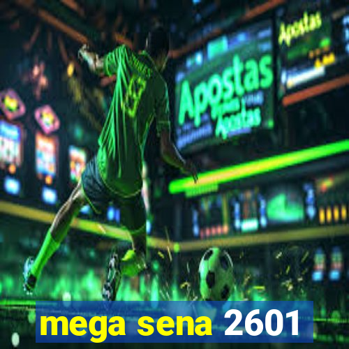 mega sena 2601