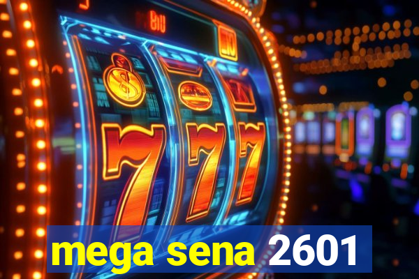 mega sena 2601