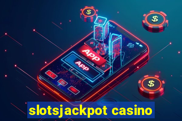 slotsjackpot casino