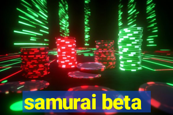 samurai beta