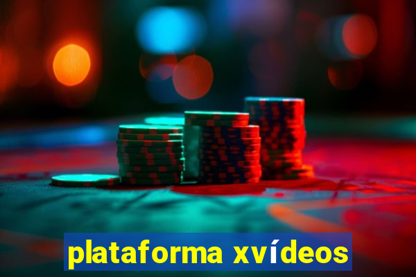 plataforma xvídeos