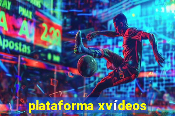 plataforma xvídeos