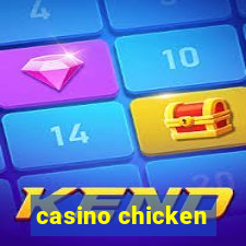 casino chicken