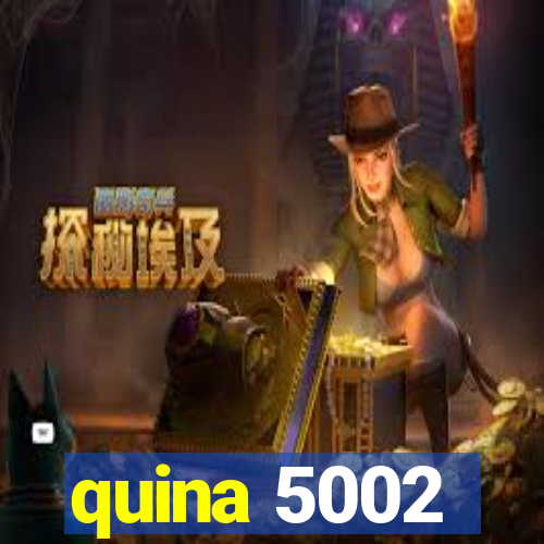 quina 5002