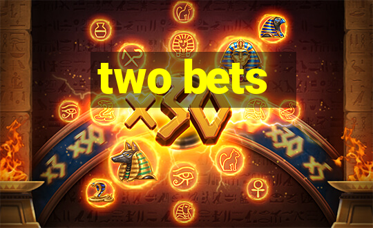 two bets