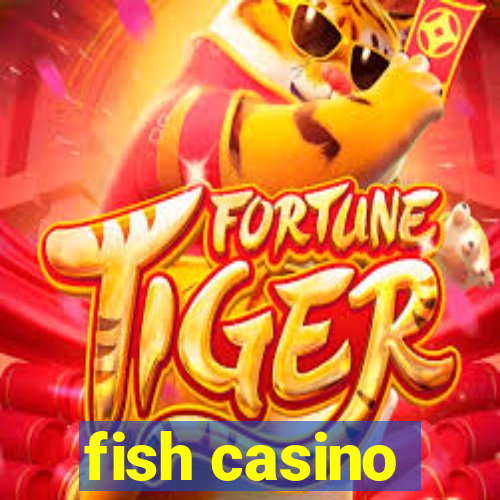 fish casino