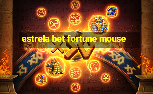 estrela bet fortune mouse