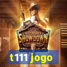 t111 jogo