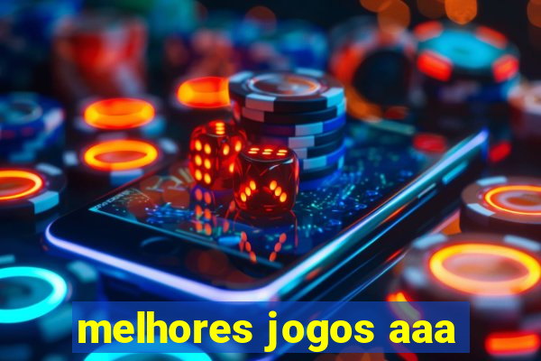 melhores jogos aaa