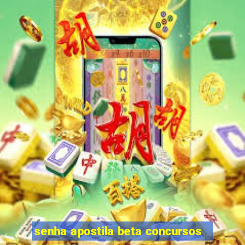 senha apostila beta concursos