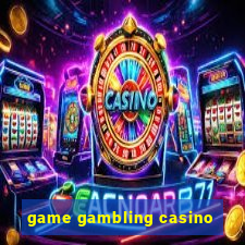 game gambling casino