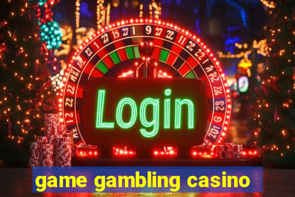 game gambling casino