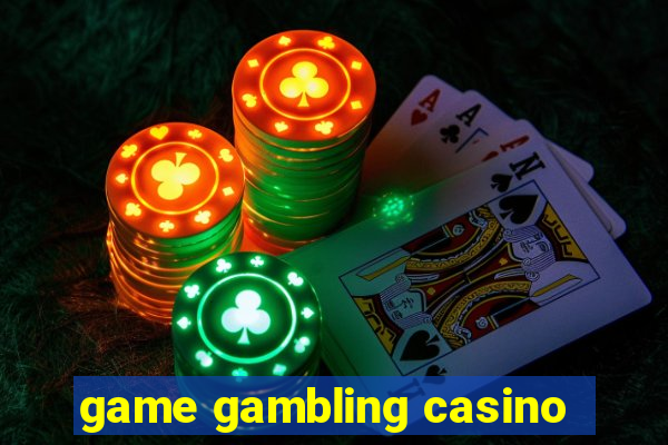 game gambling casino