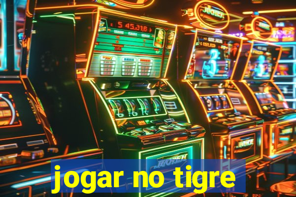 jogar no tigre