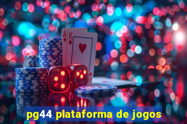 pg44 plataforma de jogos