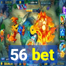 56 bet