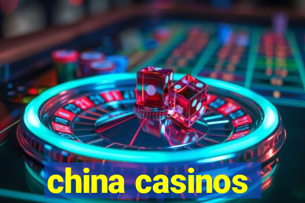 china casinos