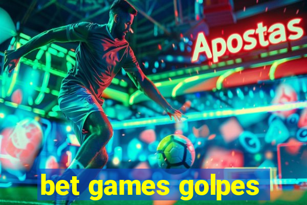 bet games golpes