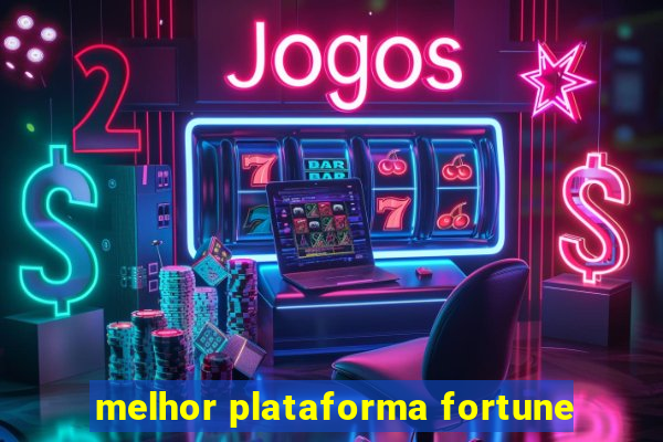 melhor plataforma fortune