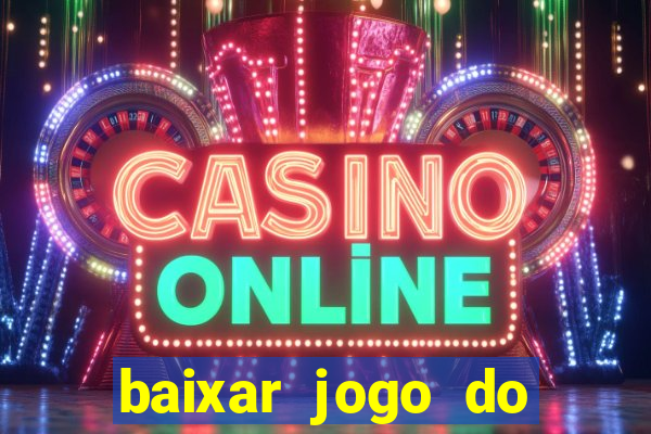 baixar jogo do tigrinho oficial