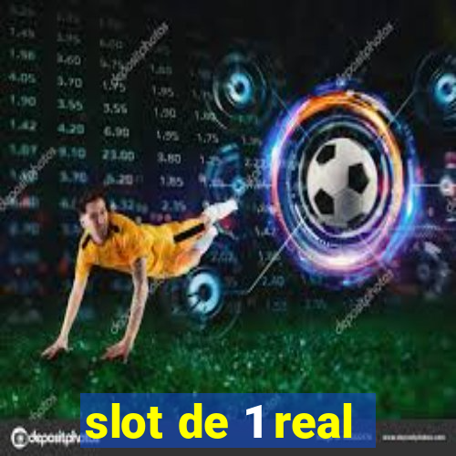 slot de 1 real