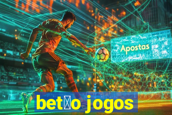 bet茫o jogos