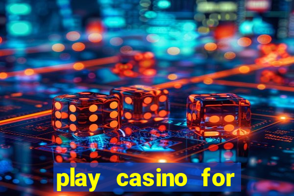 play casino for money online