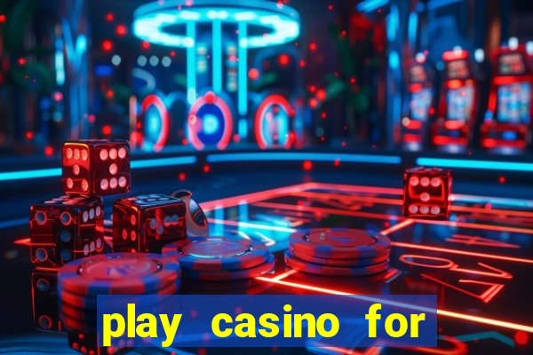 play casino for money online