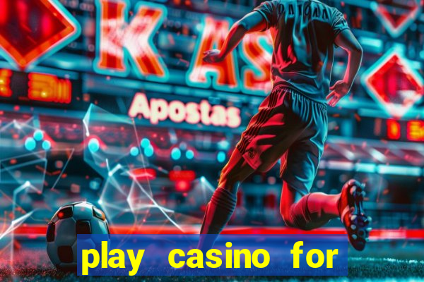 play casino for money online