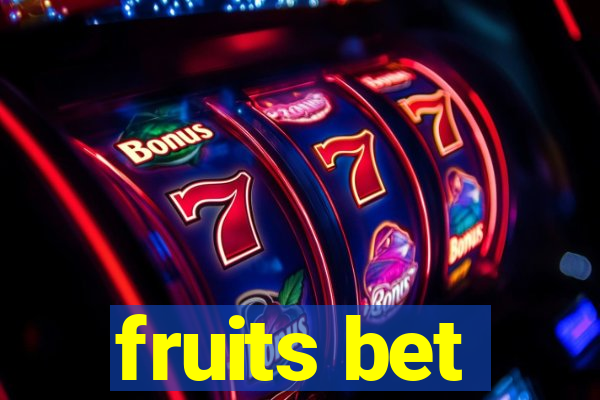 fruits bet